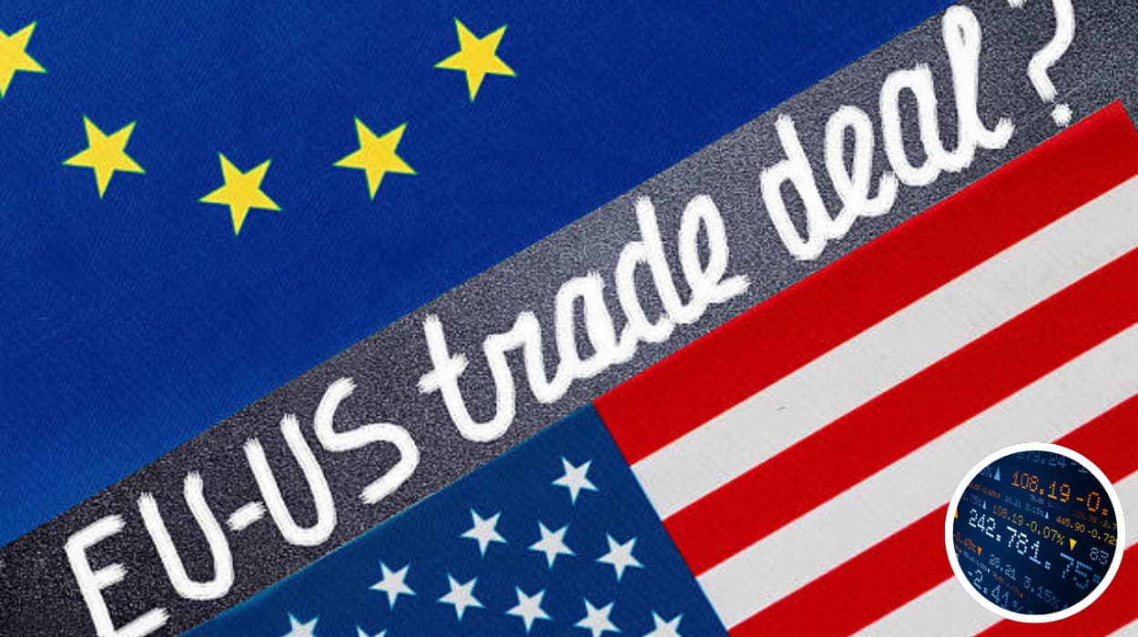 US-Europe Trade Deal 2025 Investors Focus as Deadline Nears Image